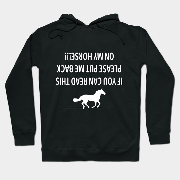 If you can read this put me back on my horse. Hoodie by zehrdesigns